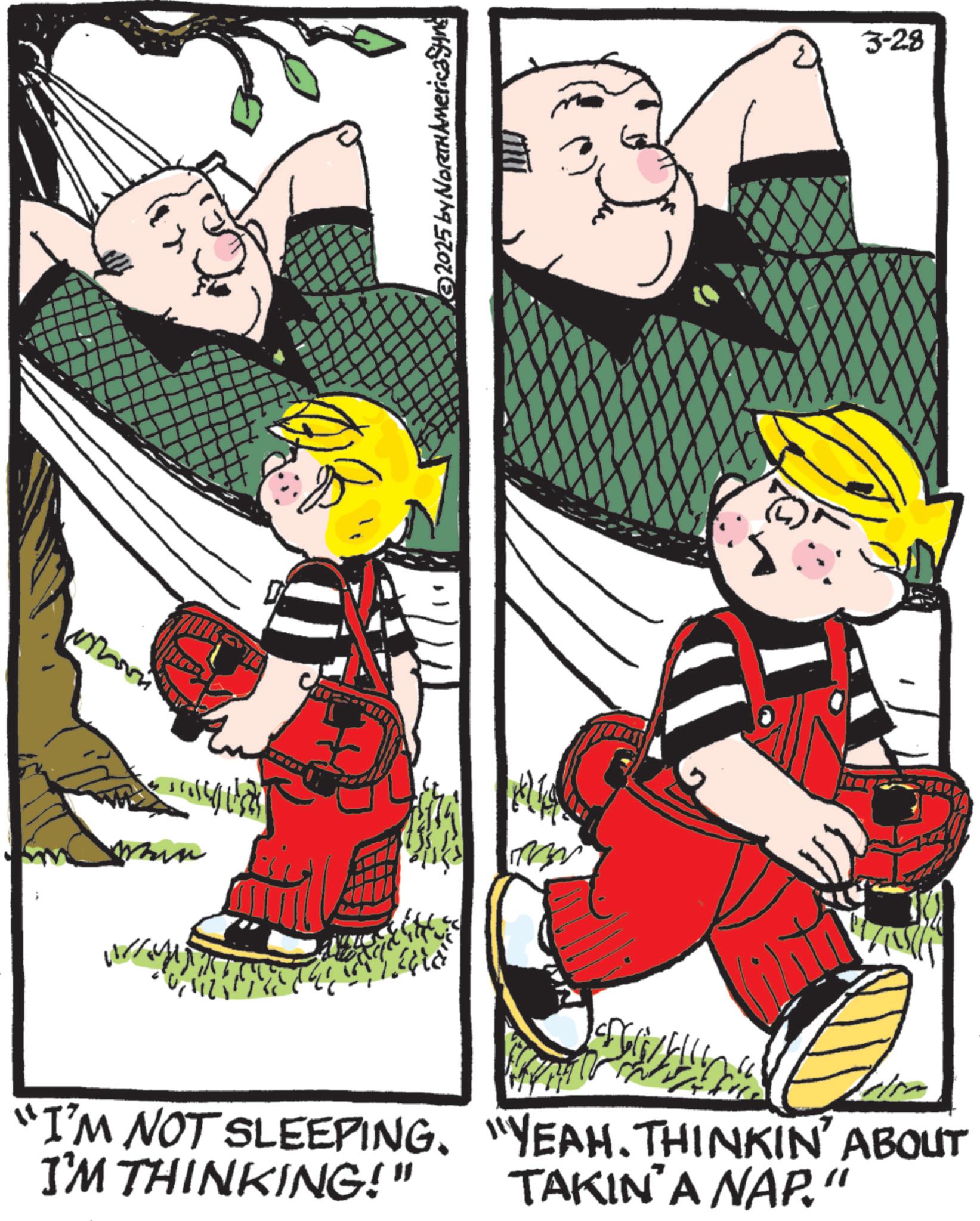 Graphics OCR: I'M THINKING!" 2025 by NORTH AmericaSyn ??? "I'M NOT SLEEPING. "YEAH. THINKIN' ABOUT TAKIN'A NAP." 3-28 I'M THINKING ! " 2025 by NORTH AmericaSyn ??? " I'M NOT SLEEPING . " YEAH . THINKIN ' ABOUT TAKIN'A NAP . " 3-28