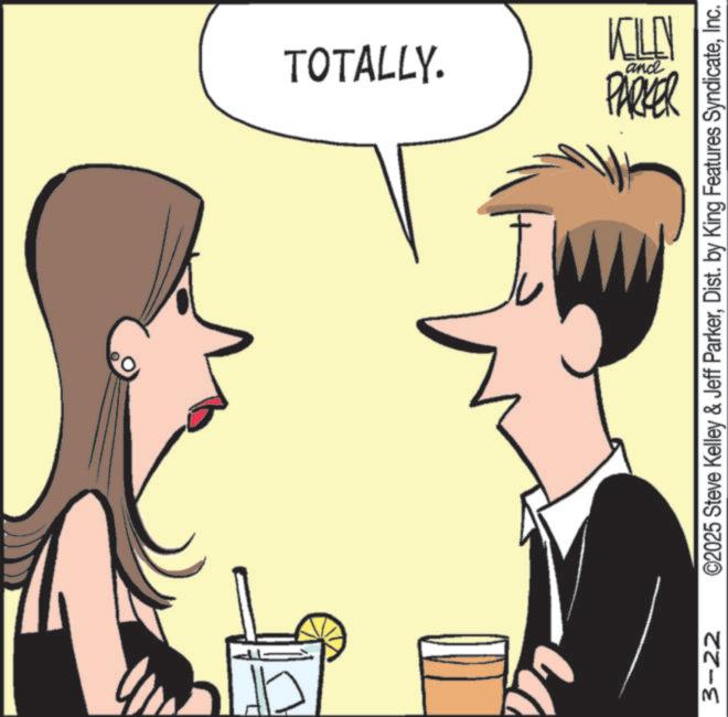 Drinking OCR: TOTALLY. 3-22 KILLY and PARKER ©2025 Steve Kelley & Jeff ParkerInc. TOTALLY . 3-22 KILLY and PARKER © 2025 Steve Kelley & Jeff ParkerDist . by King Features Syndicate