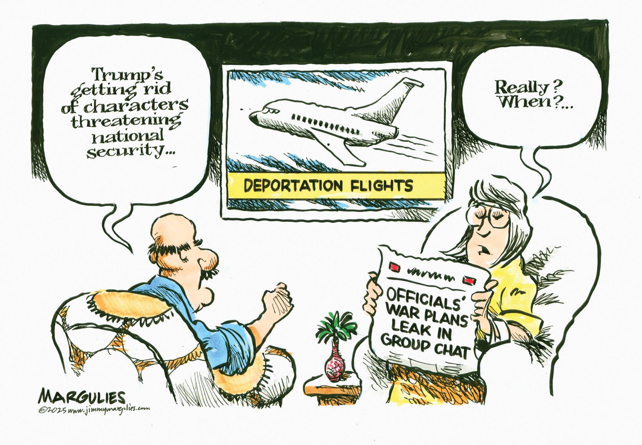 Clip art OCR: Trump's getting rid of characters threatening national Security... DEPORTATION FLIGHTS MARGULIES 2025 www. jimmymargulies.com OFFICIALS WAR PLANS LEAK IN GROUP CHAT Really? When?... Trump's getting rid of characters threatening national Security ... DEPORTATION FLIGHTS MARGULIES 2025 www . jimmymargulies.com OFFICIALS WAR PLANS LEAK IN GROUP CHAT Really ? When ? ...