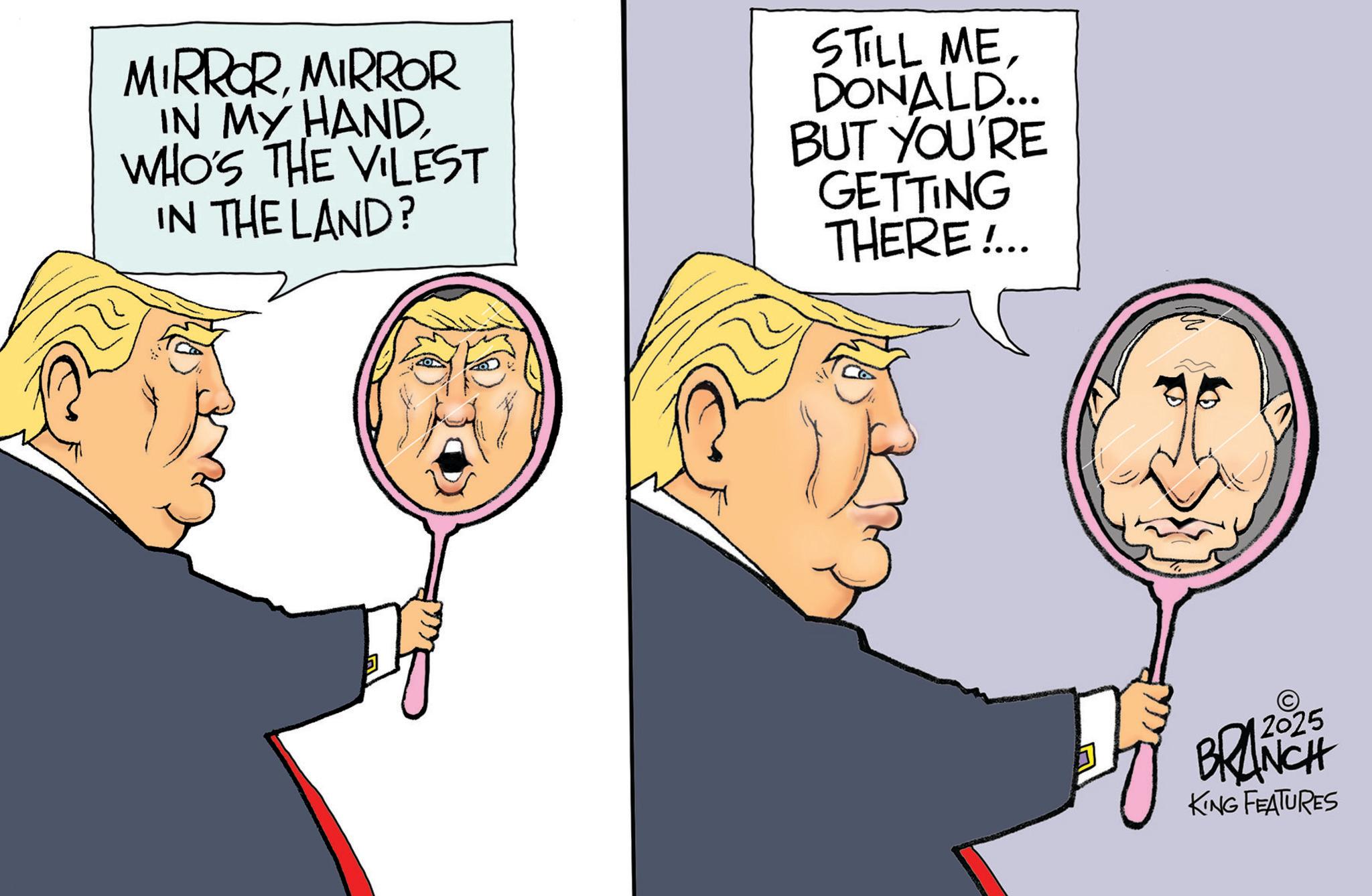 Animated cartoon OCR: MIRRORMIRROR IN MY HANDWHO'S THE VILEST IN THE LAND? STILL MEDONALD... BUT YOU'RE GETTING THERE!... © BRANCH KING FEATURES MIRRORMIRROR IN MY HANDWHO'S THE VILEST IN THE LAND ? STILL MEDONALD ... BUT YOU'RE GETTING THERE ! ... © BRANCH KING FEATURES