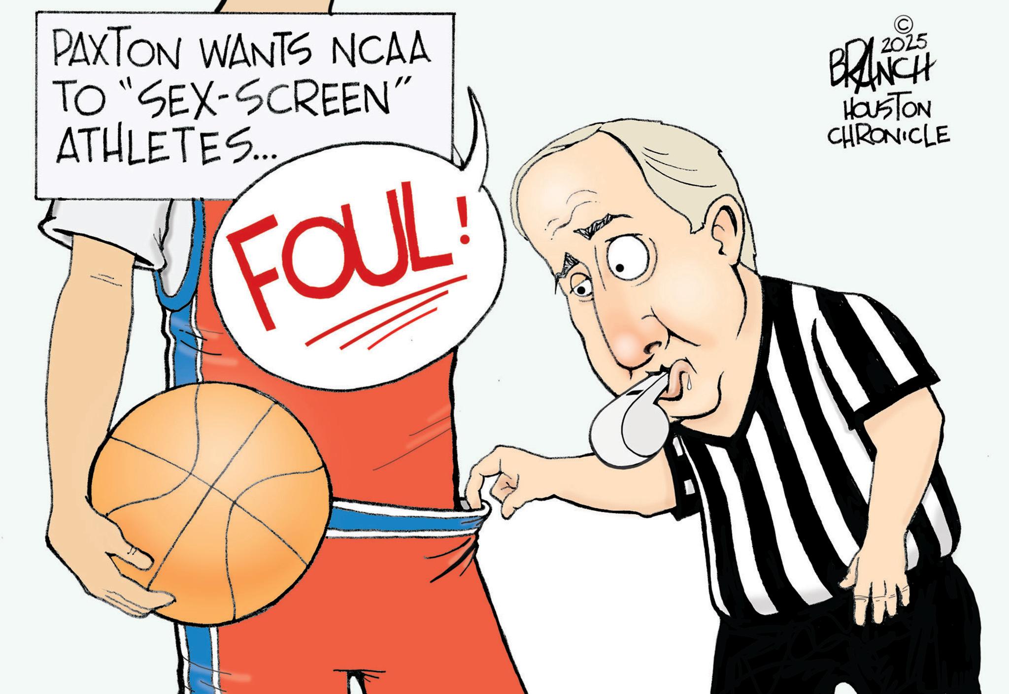 Ball OCR: PAXTON WANTS NCAA TO "SEX-SCREEN" ATHLETES... FOUL © BRANCH HOUSTON CHRONICLE PAXTON WANTS NCAA TO " SEX - SCREEN " ATHLETES ... FOUL © BRANCH HOUSTON CHRONICLE