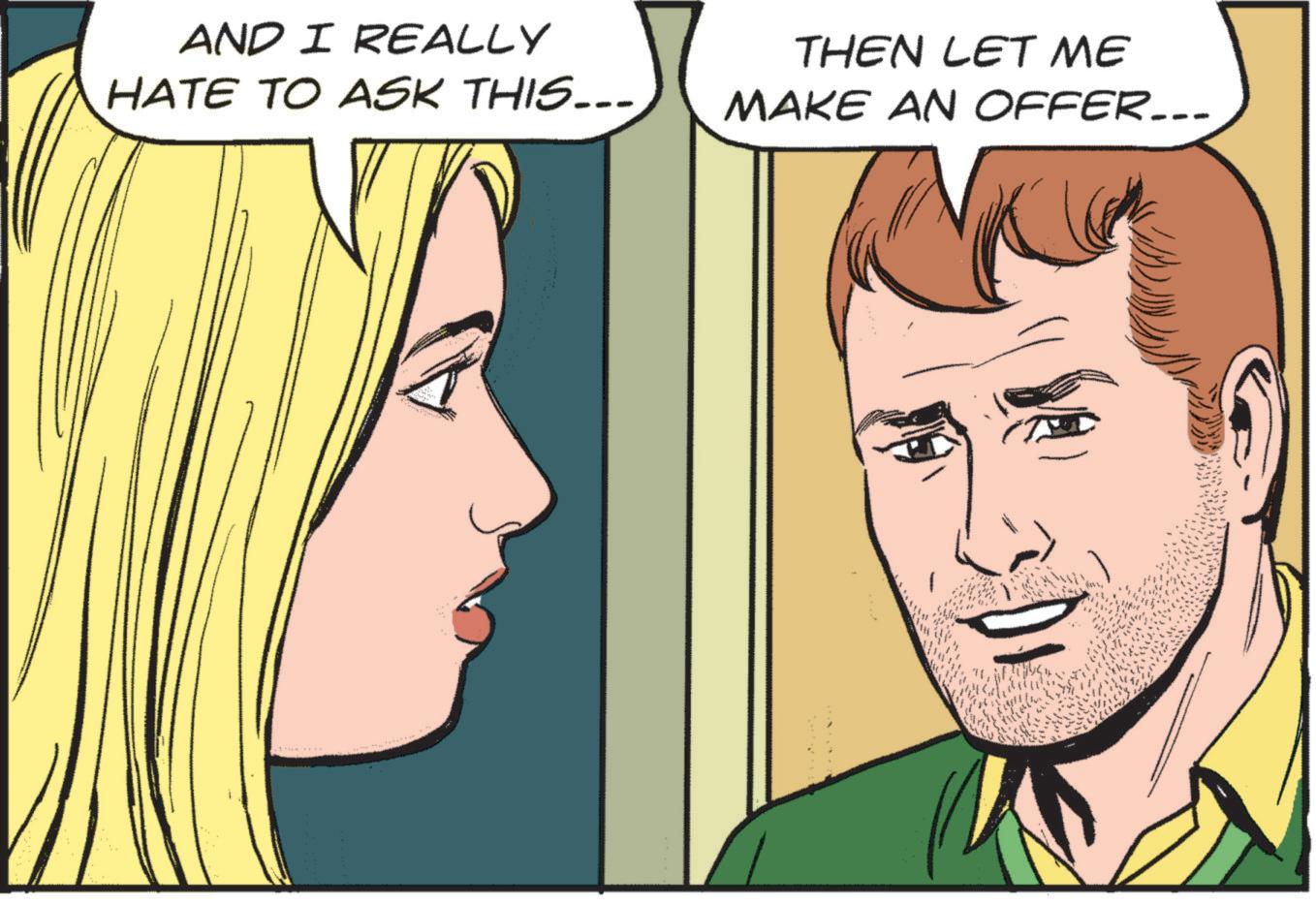 Comics OCR: AND I REALLY HATE TO ASK THIS... THEN LET ME MAKE AN OFFER... AND I REALLY HATE TO ASK THIS ... THEN LET ME MAKE AN OFFER ...