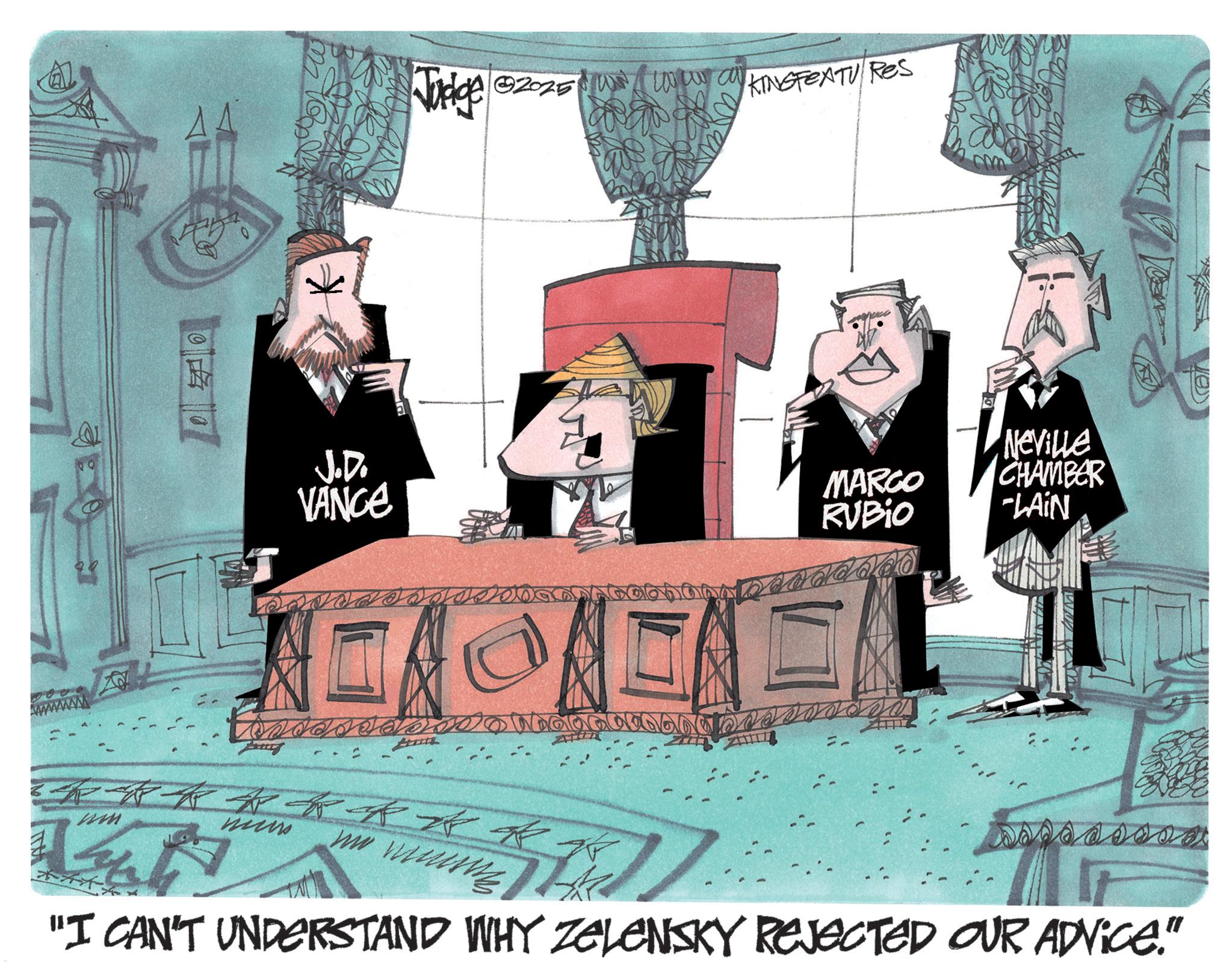 Graphics OCR: Judge @2025 Lover cay KINGFEATURES J.D. VANCE Neville MARCO CHAMBER RUBIO -LAIN == **** K K K ** meer. "I CAN'T UNDERSTAND WHY ZELENSKY REJECTED OUR ADVICE." Judge @ 2025 Lover cay KINGFEATURES J.D. VANCE Neville MARCO CHAMBER RUBIO -LAIN == **** K K K ** meer . " I CAN'T UNDERSTAND WHY ZELENSKY REJECTED OUR ADVICE . "