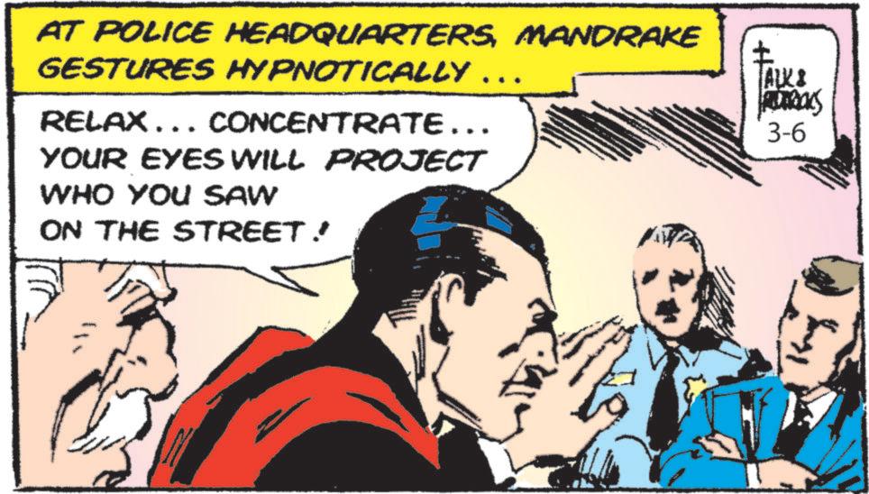 Pleased OCR: AT POLICE HEADQUARTERSMANDRAKE GESTURES HYPNOTICALLY ... RELAX... CONCENTRATE... YOUR EYES WILL PROJECT WHO YOU SAW ON THE STREET! ? TALK & S 3-6 Kay AT POLICE HEADQUARTERSMANDRAKE GESTURES HYPNOTICALLY ... RELAX ... CONCENTRATE ... YOUR EYES WILL PROJECT WHO YOU SAW ON THE STREET ! ? TALK & S 3-6 Kay