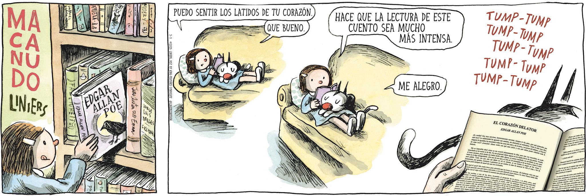 Animation OCR: MA CA MCND AAVO NU DO LINIERS EDGAR PUEDO SENTIR LOS LATIDOS DE TU CORAZÓN. QUE BUENO. HACE QUE LA LECTURA DE ESTE CUENTO SEA MUCHO MÁS INTENSA. ME ALEGRO. TUMP-TUMP TUMP-TUMP TUMP-TUMP TUMP-TUMP TUMP-TUMP ALLAN POE FA EDGAR ALLAN PO 3-9 2025 LINIERSDIST. BY KING FEATURES SYNDICATE LINIERSCARTOO Jane Austen Erna JORGE VIS BORGES FICCIONE EL CORAZÓN DELATOR EDGAR ALLAN POE a vended! Soy my sarvio¿qué pre loco? La needed a agudo sidossi dedos si botaris. Tosis al d guno le gubbe escuchado todas las cosas del cielo y de la timy no poce del fense ¿C de ester loco? Amesia! Aber ver con qué samo jaico y con qué casa pudo refides to Me as imposible decis ofmo se me ocio primamente la de pero ne veno pude desecha de noche si de dia. No me propos objeto ao ai me dejta var de un pie. Acabe to Se anche al de un tube y tune of cur en en si algo degradable in uno de sus ojos s and pallido Cads ver que la lan las ve me pussiere de aquel ojo que me molte e aquel qui Me credis loco; pero advertid som visto com le con el viejo como de la que preceda pa que no es la obra edo al ver con gad Un loco no habela sido tan pedente Y cdo mi cebesa tiba deatro de la he abra de lo dicente pas que un percapable daste site lager noche MA CA MCND AAVO NU DO LINIERS EDGAR PUEDO SENTIR LOS LATIDOS DE TU CORAZÓN . QUE BUENO . HACE QUE LA LECTURA DE ESTE CUENTO SEA MUCHO MÁS INTENSA . ME ALEGRO . TUMP - TUMP TUMP - TUMP TUMP - TUMP TUMP - TUMP TUMP - TUMP ALLAN POE FA EDGAR ALLAN PO 3-9 2025 LINIERSDIST . BY KING FEATURES SYNDICATE LINIERSCARTOO Jane Austen Erna JORGE VIS BORGES FICCIONE EL CORAZÓN DELATOR EDGAR ALLAN POE a vended ! Soy my sarvioho nerviossiempre in A¿ qué pre loco ? La needed a agudo sidossi dedos si botaris . Tosis al d guno le gubbe escuchado todas las cosas del cielo y de la timy no poce del fense ¿ C de ester loco ? Amesia ! Aber ver con qué samo jaico y con qué casa pudo refides to Me as imposible decis ofmo se me ocio primamente la de pero ne veno pude desecha de noche si de dia . No me propos objeto ao ai me dejta var de un pie . Acabe to Se anche al de un tube y tune of cur en en si algo degradable in uno de sus ojos s and pallido Cads ver que la lan las ve me pussiere de aquel ojo que me molte e aquel qui Me credis loco ; pero advertid som visto com le con el viejo como de la que preceda pa que no es la obra edo al ver con gad Un loco no habela sido tan pedente Y cdo mi cebesa tiba deatro de la he abra de lo dicente pas que un percapable daste site lager noche