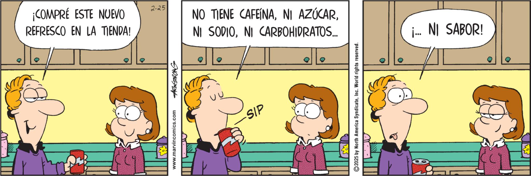 Animation OCR: ¡COMPRE ESTE NUEVO 2-25 REFRESCO EN LA TIENDA! www.marvincomics.com ARMSTRONG NO TIENE CAFEÍNANI CARBOHIDRATOS... -SIP 2025 by North America SyndicateInc. World rights reserved. i... NI SABOR! ¡ COMPRE ESTE NUEVO 2-25 REFRESCO EN LA TIENDA ! www.marvincomics.com ARMSTRONG NO TIENE CAFEÍNANI AZÚCARNI SODIONI CARBOHIDRATOS ... -SIP 2025 by North America SyndicateInc. World rights reserved . i ... NI SABOR !
