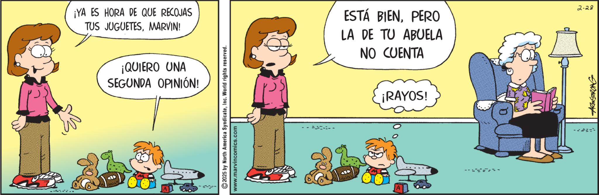Animation OCR: ¡YA ES HORA DE QUE RECOJAS TUS JUGUETESMARVIN! ¡QUIERO UNA SEGUNDA OPINIÓN! 2025 by North America SyndicateInc. World rights reserved. www.marvincomics.com ESTÁ BIENPERO LA DE TU ABUELA NO CUENTA ¡RAYOS! - ARMSTRONG 2-28 ¡ YA ES HORA DE QUE RECOJAS TUS JUGUETESMARVIN ! ¡ QUIERO UNA SEGUNDA OPINIÓN ! 2025 by North America SyndicateInc. World rights reserved . www.marvincomics.com ESTÁ BIENPERO LA DE TU ABUELA NO CUENTA ¡ RAYOS ! - ARMSTRONG 2-28