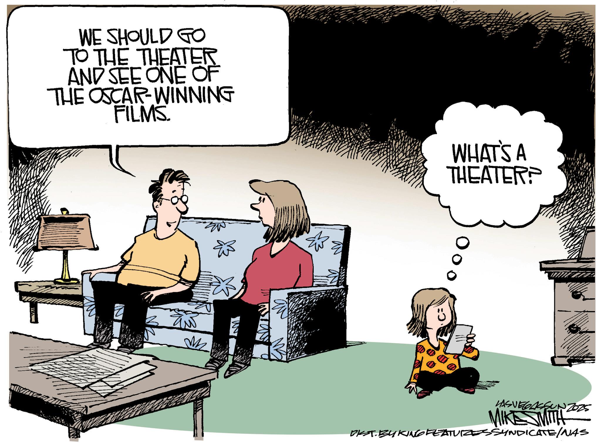 Flag of the United States OCR: WE SHOULD GO TO THE THEATER AND SEE ONE OF THE OSCAR-WINNING FILMS. N aw W WHAT'S A THEATER? LASVEGASSUNZ025 MIKE SMITH OKT.BYK FEATURES SYNDICATE/NAS WE SHOULD GO TO THE THEATER AND SEE ONE OF THE OSCAR - WINNING FILMS . N aw W WHAT'S A THEATER ? LASVEGASSUNZ025 MIKE SMITH OKT.BYK FEATURES SYNDICATE / NAS