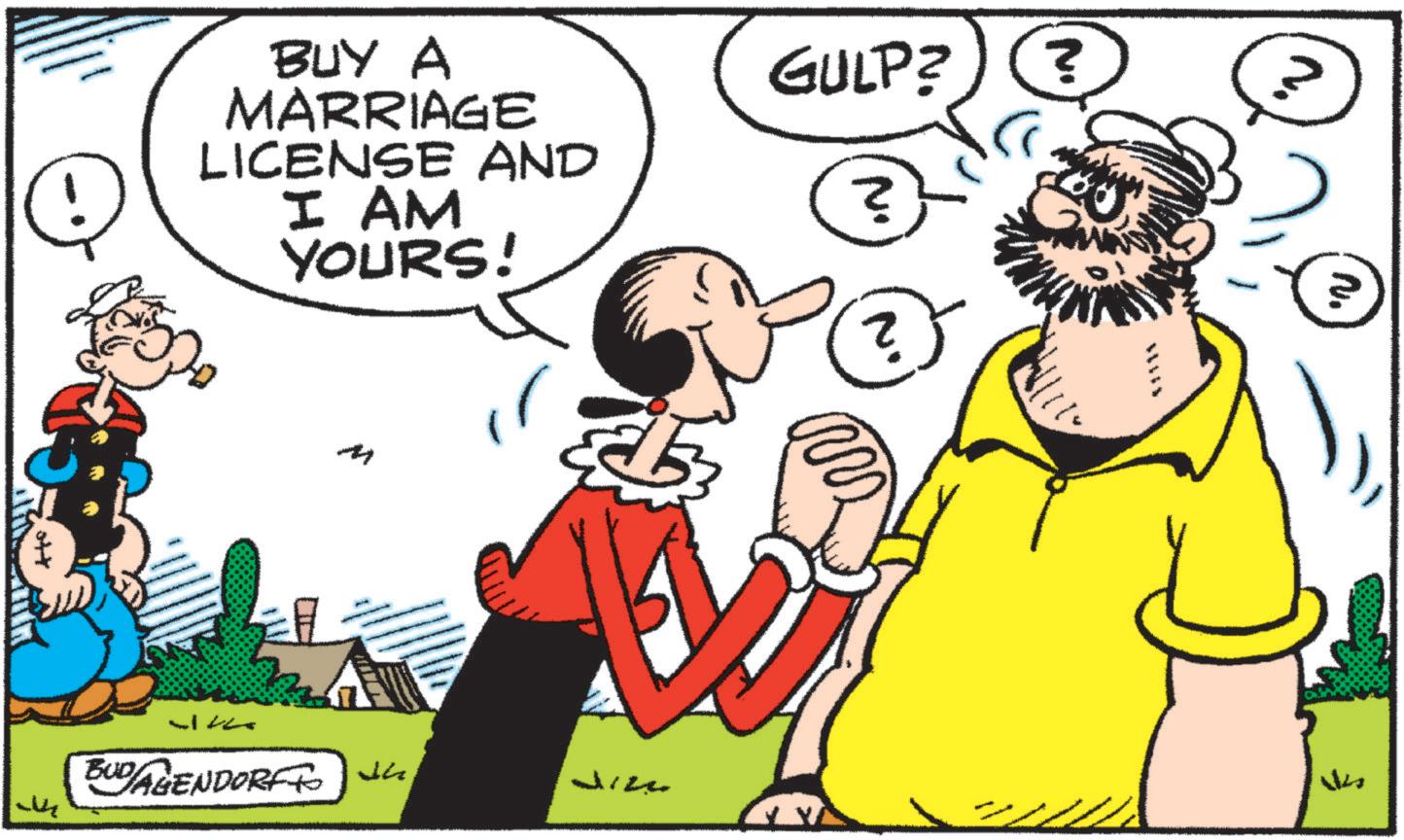 Publication OCR: BUY A MARRIAGE LICENSE AND I AM YOURS! GULP? ? N' ? N. BUDAGENDORF th Jil 114 BUY A MARRIAGE LICENSE AND I AM YOURS ! GULP ? ? N ' ? N. BUDAGENDORF th Jil 114