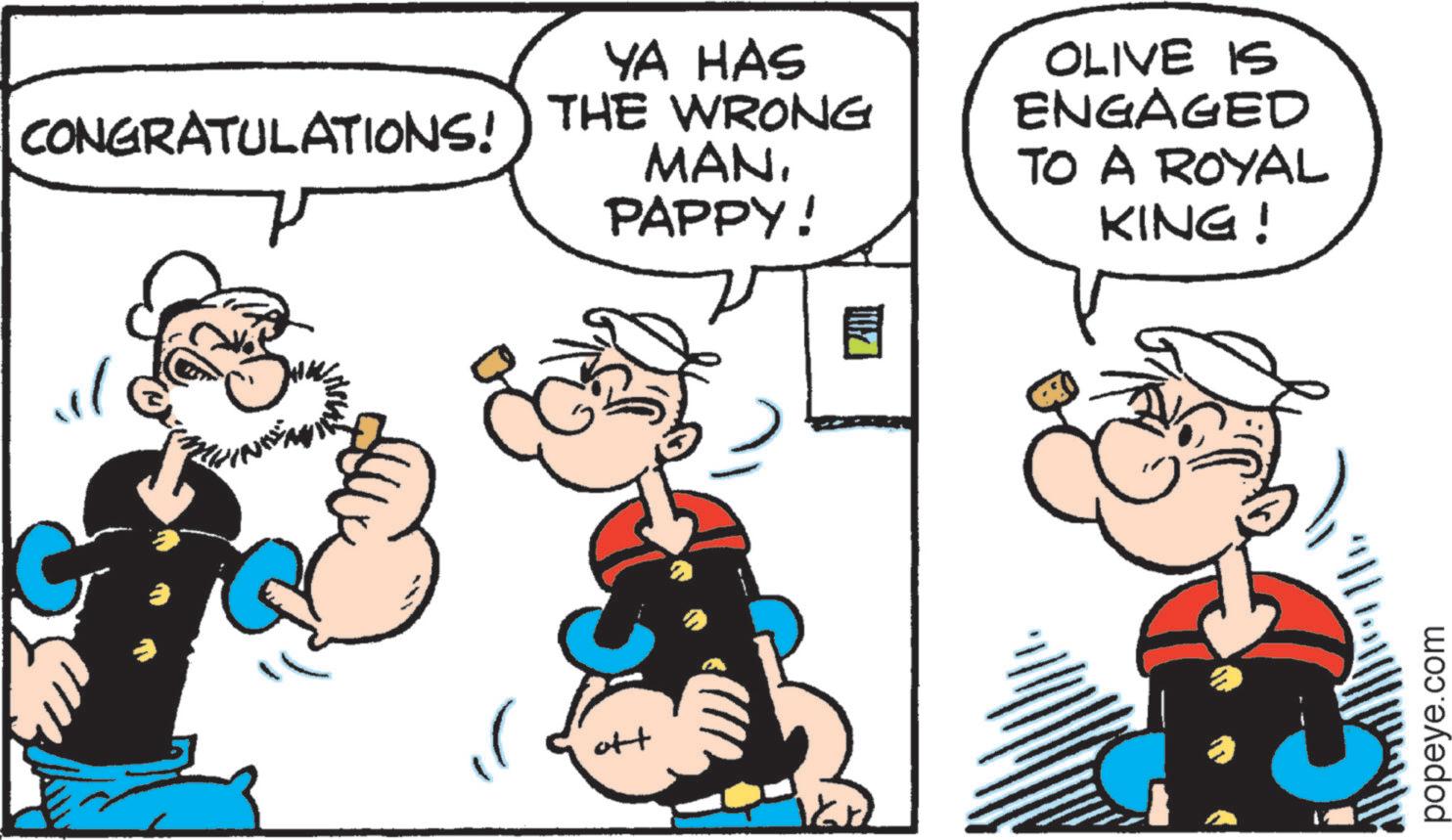 Animation OCR: CONGRATULATIONS! YA HAS THE WRONG MANPAPPY! OLIVE IS ENGAGED TO A ROYAL KING! ott 16 popeye.com CONGRATULATIONS ! YA HAS THE WRONG MANPAPPY ! OLIVE IS ENGAGED TO A ROYAL KING ! ott 16 popeye.com
