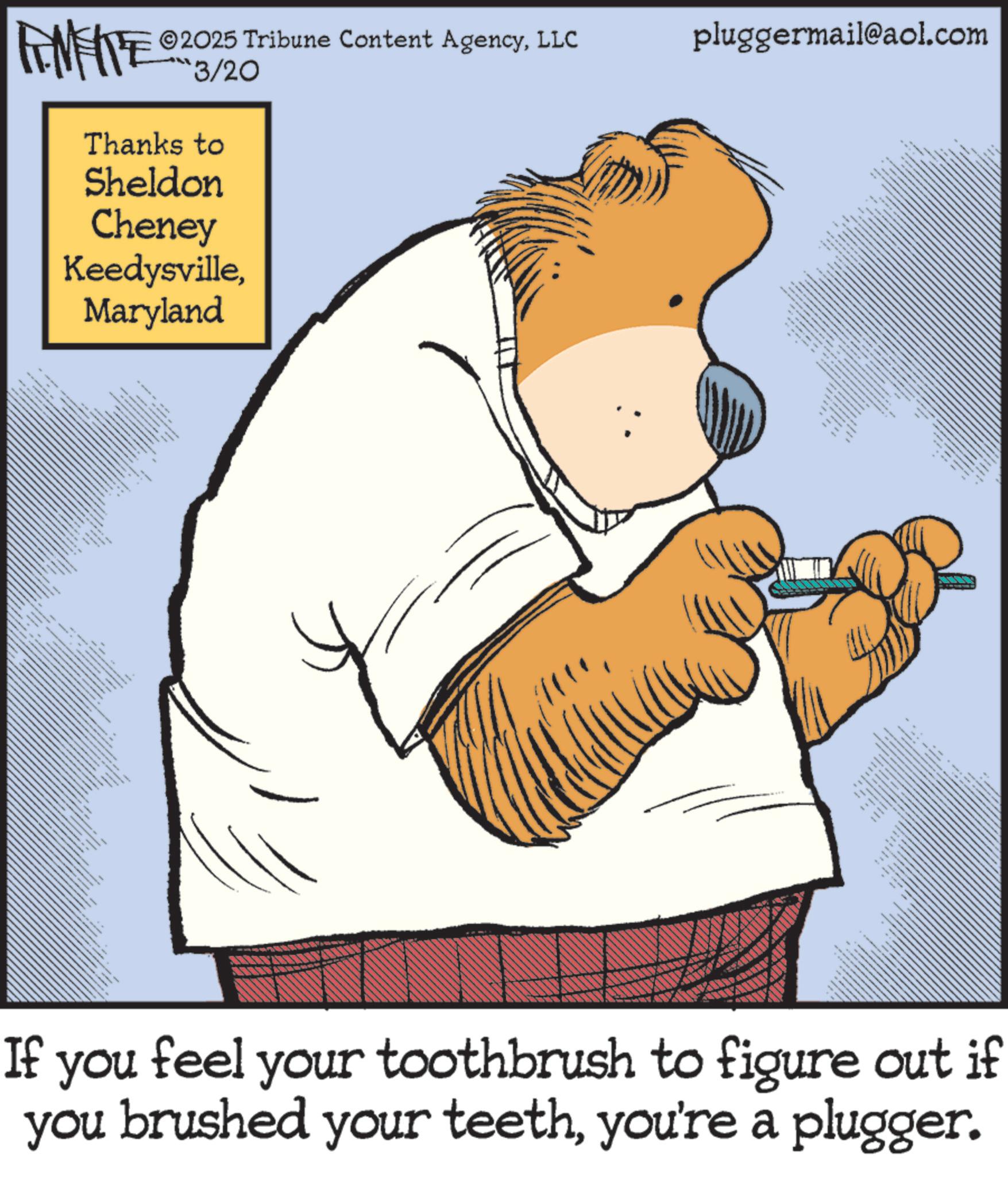 Animation OCR: 2025 Tribune Content AgencyLLC RENEIVE 23/20 Thanks to Sheldon Cheney KeedysvilleMaryland ... 8 a _ pluggermail@aol.com www. www.www www. wwwwww If you feel your toothbrush to figure out if you brushed your teethyou're a plugger. 2025 Tribune Content AgencyLLC RENEIVE 23/20 Thanks to Sheldon Cheney KeedysvilleMaryland ... 8 a _ pluggermail@aol.com www . www.www www . wwwwww If you feel your toothbrush to figure out if you brushed your teethyou're a plugger .