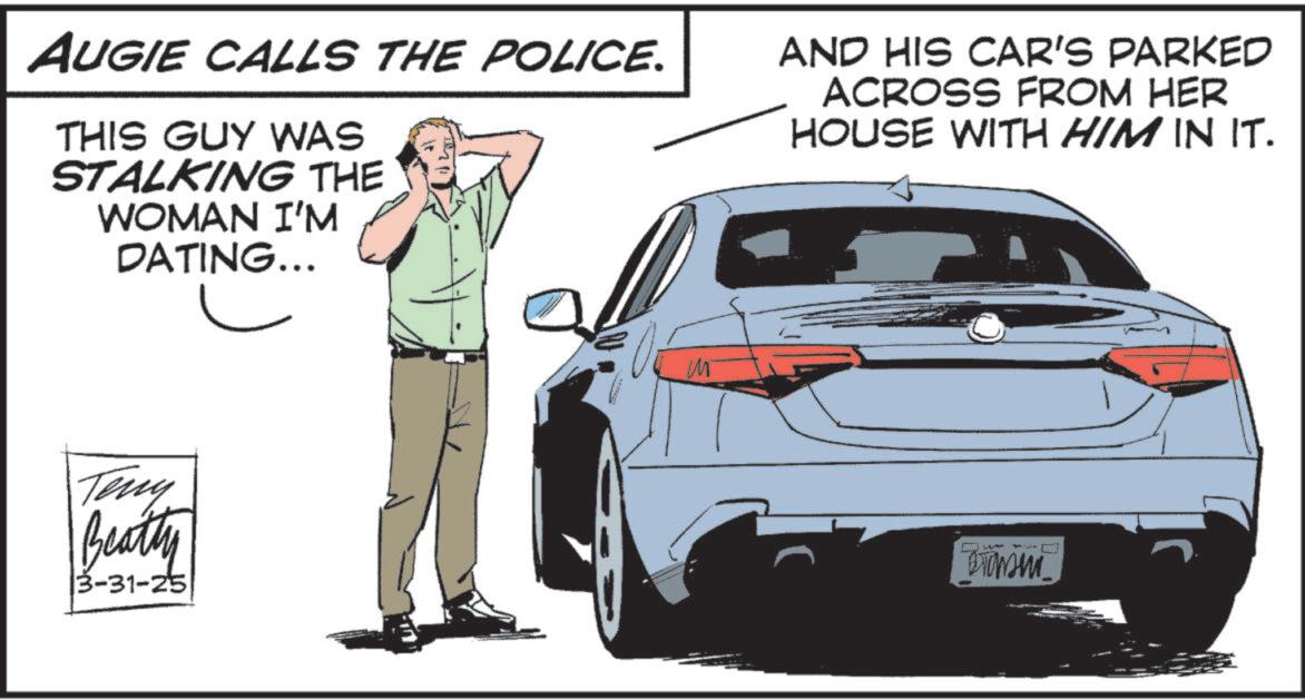 Sports sedan OCR: AUGIE CALLS THE POLICE. THIS GUY WAS STALKING THE WOMAN I'M DATING... AND HIS CAR'S PARKED ACROSS FROM HER HOUSE WITH HIM IN IT. Teny Beatly 3-31-25 ?? BTOWAM AUGIE CALLS THE POLICE . THIS GUY WAS STALKING THE WOMAN I'M DATING ... AND HIS CAR'S PARKED ACROSS FROM HER HOUSE WITH HIM IN IT . Teny Beatly 3-31-25 ?? BTOWAM