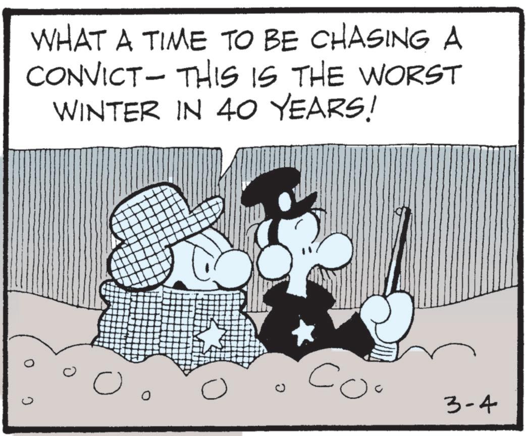 Fictional character OCR: WHAT A TIME TO BE CHASING A CONVICT - THIS IS THE WORST WINTER IN 40 YEARS! C ? ? ? ? ?? ? 3-4 WHAT A TIME TO BE CHASING A CONVICT - THIS IS THE WORST WINTER IN 40 YEARS ! C ? ? ? ? ?? ? 3-4