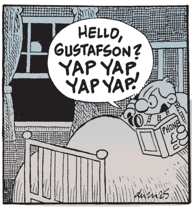 Comics OCR: HELLOGUSTAFSON? YAP YAP. YAP YAP! PHONE JU duznes 25 HELLOGUSTAFSON ? YAP YAP . YAP YAP ! PHONE JU duznes 25