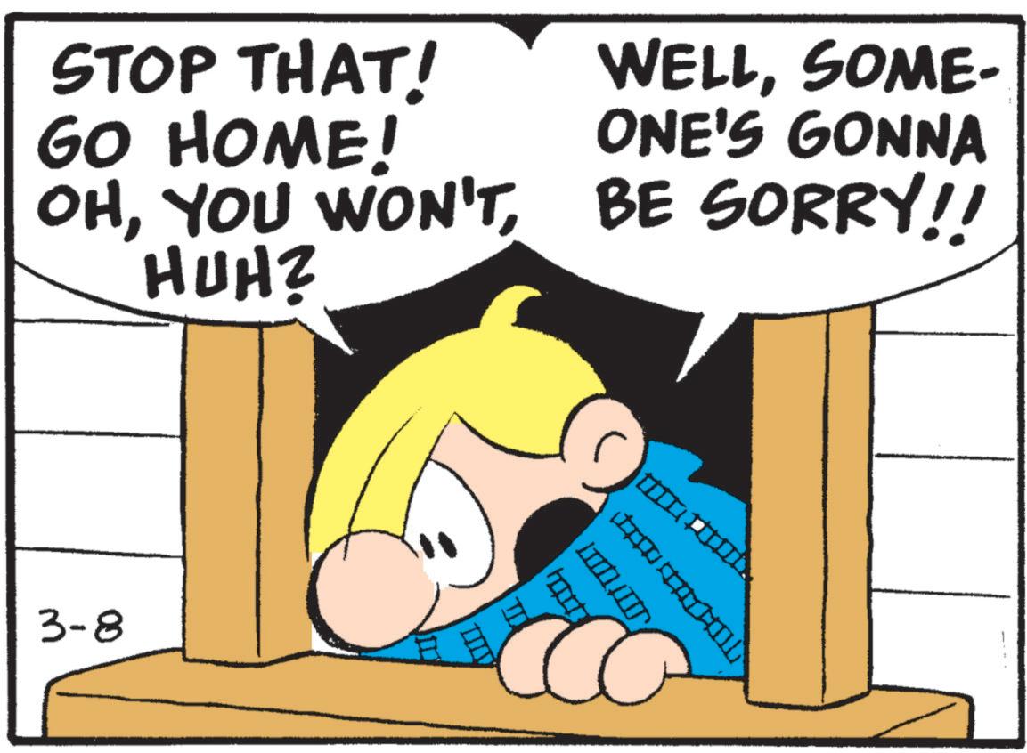 Animated cartoon OCR: STOP THAT! GO HOME! OHHUH? 3-8 WELLSOME- ONE'S GONNA BE SORRY!! TO STOP THAT ! GO HOME ! OHYOU WON'THUH ? 3-8 WELLSOME- ONE'S GONNA BE SORRY !! TO