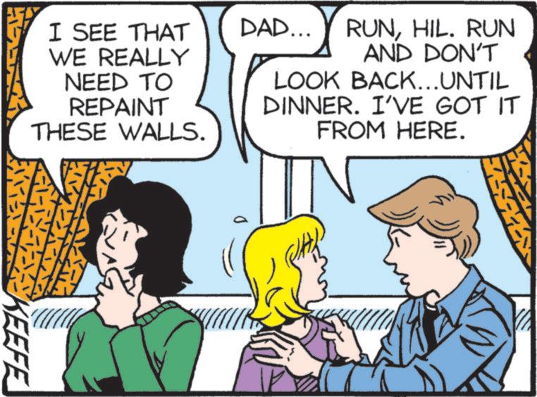 Animated cartoon OCR: KEEFE I SEE THAT WE REALLY NEED TO REPAINT THESE WALLS. DAD... RUNHIL. RUN AND DON'T LOOK BACK... UNTIL DINNER. I'VE GOT IT FROM HERE. D KEEFE I SEE THAT WE REALLY NEED TO REPAINT THESE WALLS . DAD ... RUNHIL . RUN AND DON'T LOOK BACK ... UNTIL DINNER . I'VE GOT IT FROM HERE . D