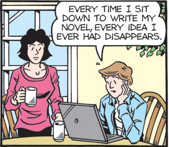 Pleased OCR: EVERY TIME I SIT DOWN TO WRITE MY NOVELEVERY IDEA I EVER HAD DISAPPEARS. EVERY TIME I SIT DOWN TO WRITE MY NOVELEVERY IDEA I EVER HAD DISAPPEARS .