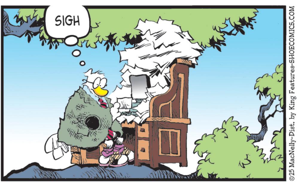Beak OCR: SIGH © 25 MacNelly-Dist. by King Features-SHOECOMICS.COM SIGH © 25 MacNelly - Dist . by King Features-SHOECOMICS.COM