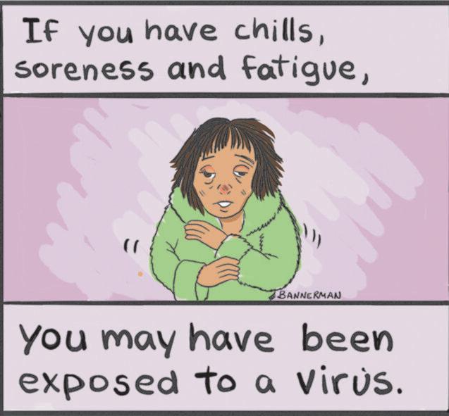 Photo caption OCR: If you have chills" BANNERMAN You may have been exposed to a virus. If you have chillssoreness and fatigue" BANNERMAN You may have been exposed to a virus .