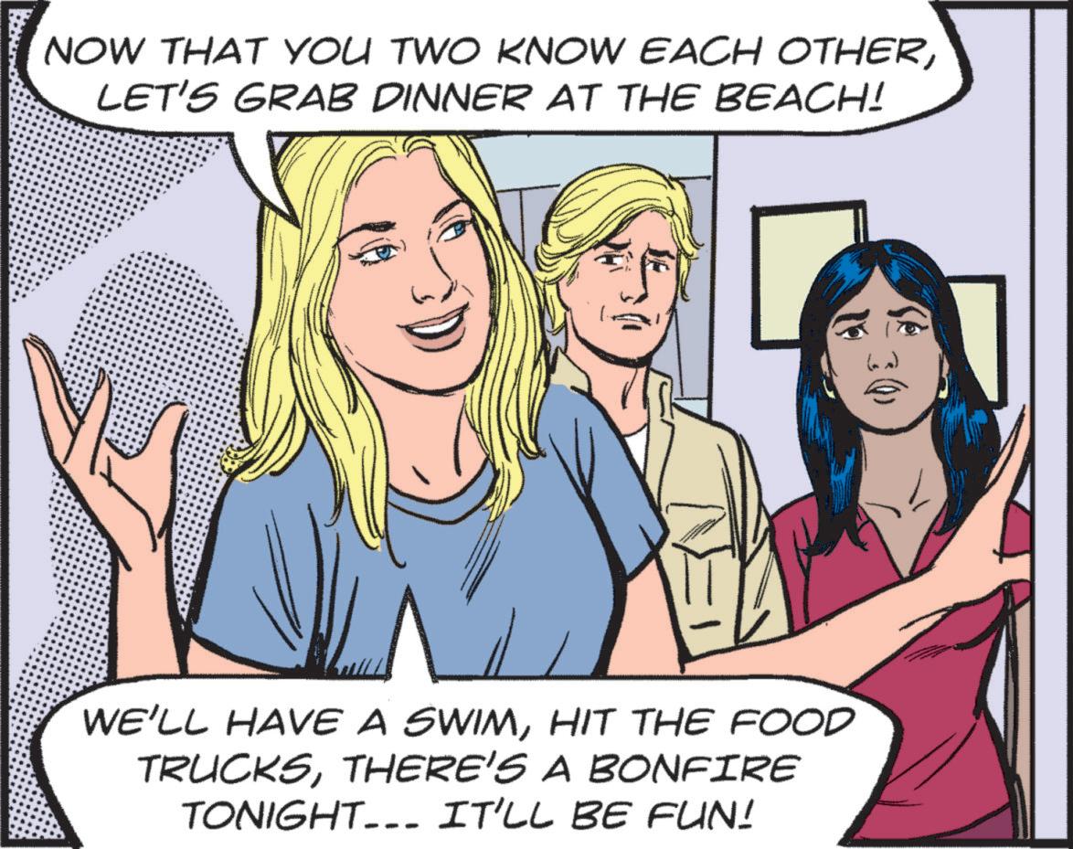 Publication OCR: NOW THAT YOU TWO KNOW EACH OTHERLET'S GRAB DINNER AT THE BEACH! WE'LL HAVE A SWIMHIT THE FOOD TRUCKSTHERE'S A BONFIRE TONIGHT--- IT'LL BE FUN! NOW THAT YOU TWO KNOW EACH OTHERLET'S GRAB DINNER AT THE BEACH ! WE'LL HAVE A SWIMHIT THE FOOD TRUCKSTHERE'S A BONFIRE TONIGHT --- IT'LL BE FUN !