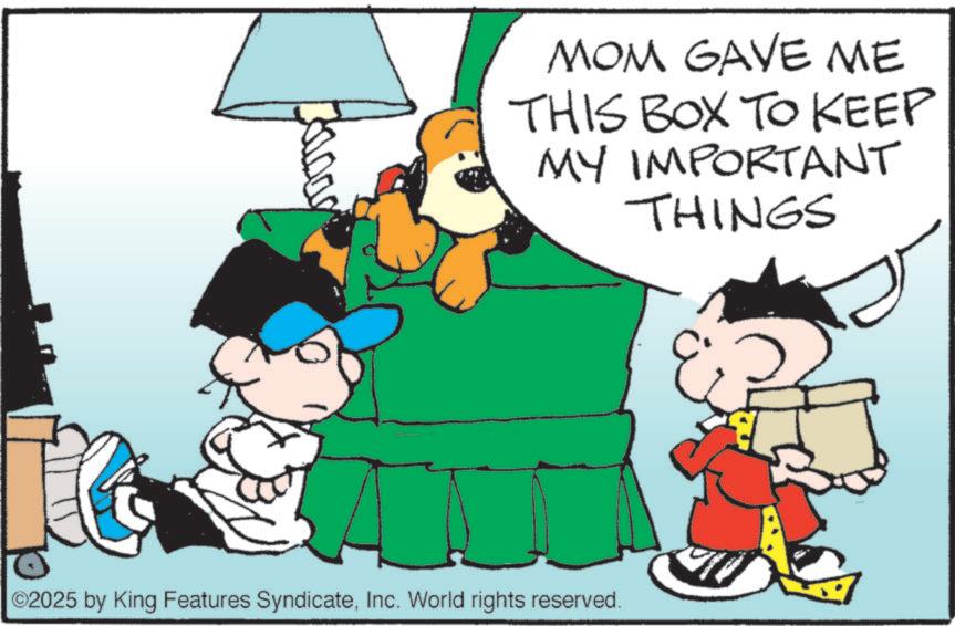 Photo caption OCR: MOM GAVE ME THIS BOX TO KEEP MY IMPORTANT THINGS ©2025 by King Features SyndicateInc. World rights reserved. MOM GAVE ME THIS BOX TO KEEP MY IMPORTANT THINGS © 2025 by King Features SyndicateInc. World rights reserved .