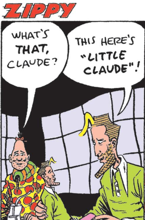 Animated cartoon OCR: ZIPPY WHAT'S THATCLAUDE? THIS HERE'S "LITTLE CLAUDE"! ZIPPY WHAT'S THATCLAUDE ? THIS HERE'S " LITTLE CLAUDE " !