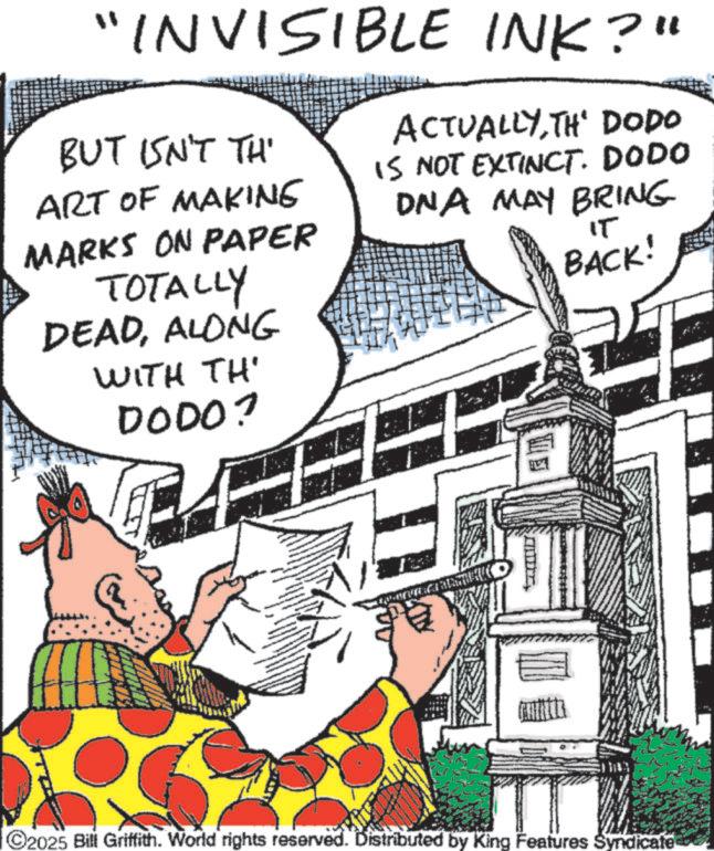 Comic book OCR: "INVISIBLE INK?" BUT ISN'T TH' ART OF MAKING MARKS ON PAPER TOTALLY DEADALONG WITH TH' DODO? ACTUALLYTH' DODO IS NOT EXTINCT. DODO DNA MAY BRING IT BACK! ? ©2025 Bill Griffith. World rights reserved. Distributed by King Features Syndicate " INVISIBLE INK ? " BUT ISN'T TH ' ART OF MAKING MARKS ON PAPER TOTALLY DEADALONG WITH TH ' DODO ? ACTUALLYTH ' DODO IS NOT EXTINCT . DODO DNA MAY BRING IT BACK ! ? © 2025 Bill Griffith . World rights reserved . Distributed by King Features Syndicate