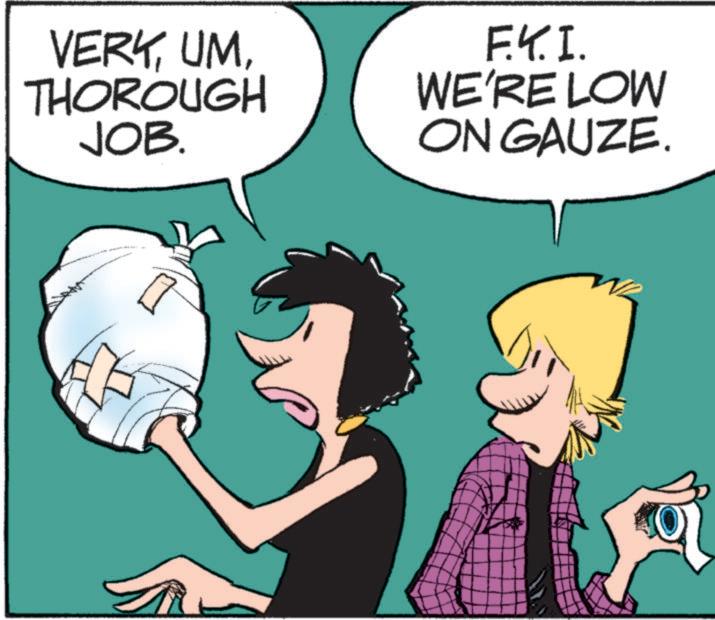 Fictional character OCR: VERYTHOROUGH JOB. ? F.K.I. WE'RE LOW ON GAUZE. VERYTHOROUGH JOB . ? F.K.I. WE'RE LOW ON GAUZE .