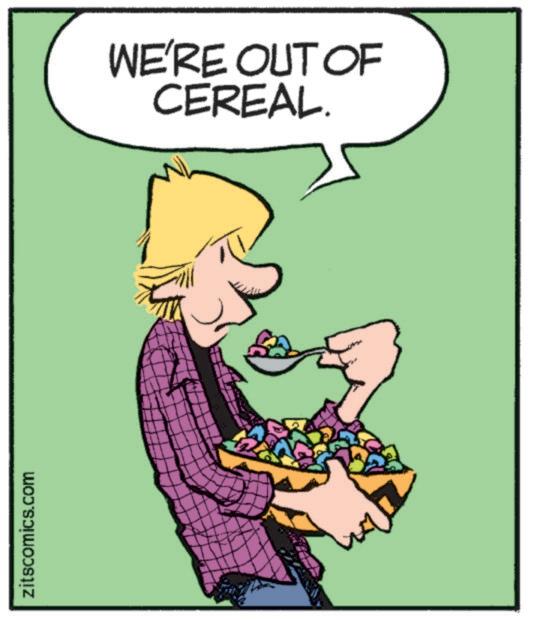 Animation OCR: zitscomics.com WE'RE OUT OF CEREAL. zitscomics.com WE'RE OUT OF CEREAL .