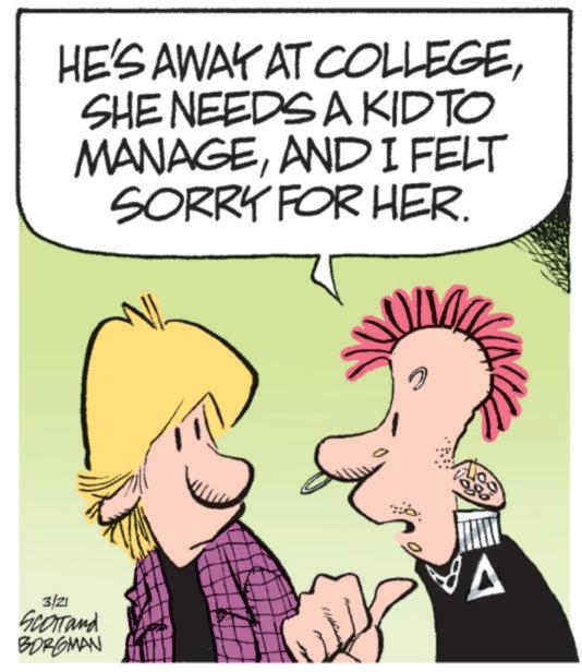 Comics OCR: 3/21 Scotland BORGMAN HE'S AWAY AT COLLEGESHE NEEDS A KID TO MANAGEAND I FELT SORRY FOR HER. A 3/21 Scotland BORGMAN HE'S AWAY AT COLLEGESHE NEEDS A KID TO MANAGEAND I FELT SORRY FOR HER . A