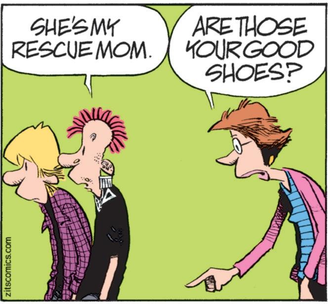 Animation OCR: zitscomics.com SHE'S MY RESCUE MOM. ARE THOSE YOUR GOOD SHOES? zitscomics.com SHE'S MY RESCUE MOM . ARE THOSE YOUR GOOD SHOES ?