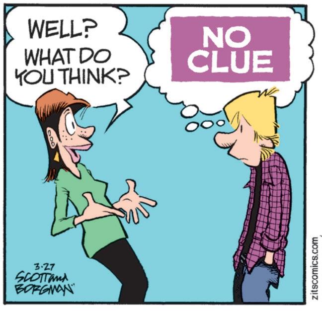 Graphics OCR: 3.27 SCOTTand BORGMAN WELL? WHAT DO YOU THINK? M NO CLUE zitscomics.com 3.27 SCOTTand BORGMAN WELL ? WHAT DO YOU THINK ? M NO CLUE zitscomics.com