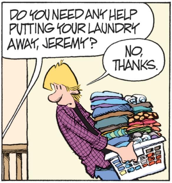 Fiction OCR: DO YOU NEED ANY HELP PUTTING YOUR LAUNDRY AWAYJEREMY? NOTHANKS. AZDU DO YOU NEED ANY HELP PUTTING YOUR LAUNDRY AWAYJEREMY ? NOTHANKS . AZDU