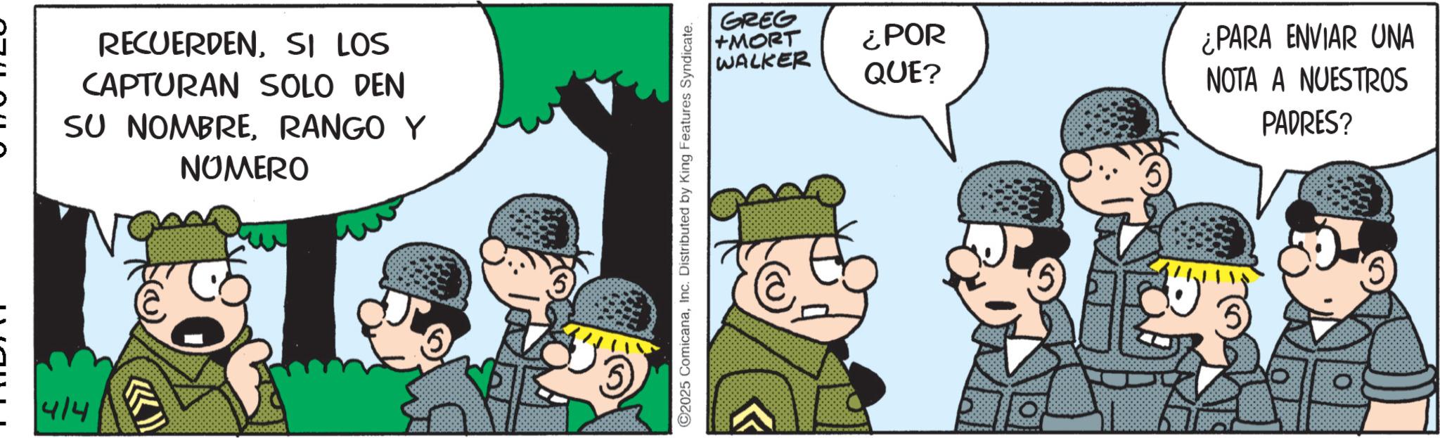 Comic book OCR: 414 RECUERDENSI LOS CAPTURAN SOLO DEN SU NOMBRERANGO Y NUMERO ©2025 ComicanaInc. Distributed by King Features Syndicate. GREG +MORT WALKER ¿POR QUE? ¿PARA ENVIAR UNA 5 NOTA A NUESTROS PADRES? 414 RECUERDENSI LOS CAPTURAN SOLO DEN SU NOMBRERANGO Y NUMERO © 2025 ComicanaInc. Distributed by King Features Syndicate . GREG + MORT WALKER ¿ POR QUE ? ¿ PARA ENVIAR UNA 5 NOTA A NUESTROS PADRES ?