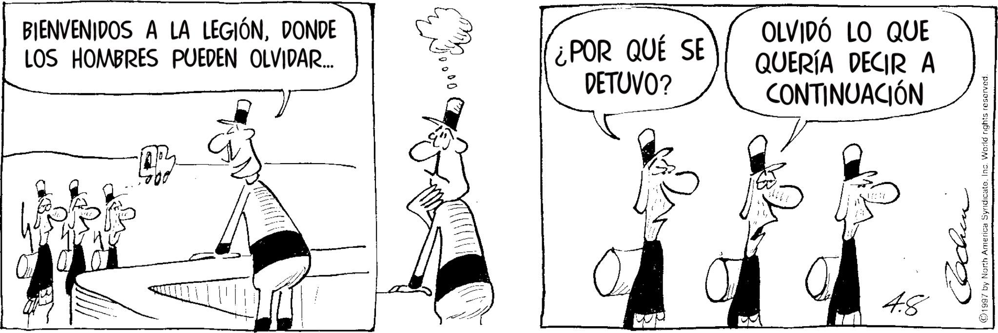 Animation OCR: BIENVENIDOS A LA LEGIÓNDONDE LOS HOMBRES PUEDEN OLVIDAR... 5000 0000f ¿POR QUE SE DETUVO? OLVIDO LO QUE QUERÍA DECIR A CONTINUACIÓN 4.8 1997 by North America SyndicateInc. World rights reserved. BIENVENIDOS A LA LEGIÓNDONDE LOS HOMBRES PUEDEN OLVIDAR ... 5000 0000f ¿ POR QUE SE DETUVO ? OLVIDO LO QUE QUERÍA DECIR A CONTINUACIÓN 4.8 1997 by North America SyndicateInc. World rights reserved .