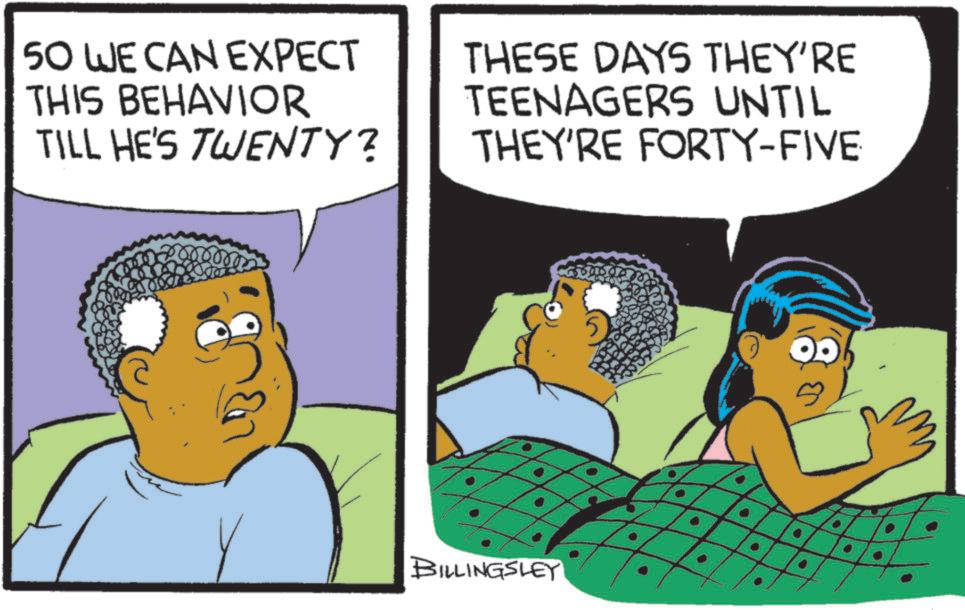 Animation OCR: 50 WE CAN EXPECT THIS BEHAVIOR TILL HE'S TWENTY? THESE DAYS THEY'RE TEENAGERS UNTIL THEY'RE FORTY-FIVE BILLINGSLEY O 50 WE CAN EXPECT THIS BEHAVIOR TILL HE'S TWENTY ? THESE DAYS THEY'RE TEENAGERS UNTIL THEY'RE FORTY - FIVE BILLINGSLEY O