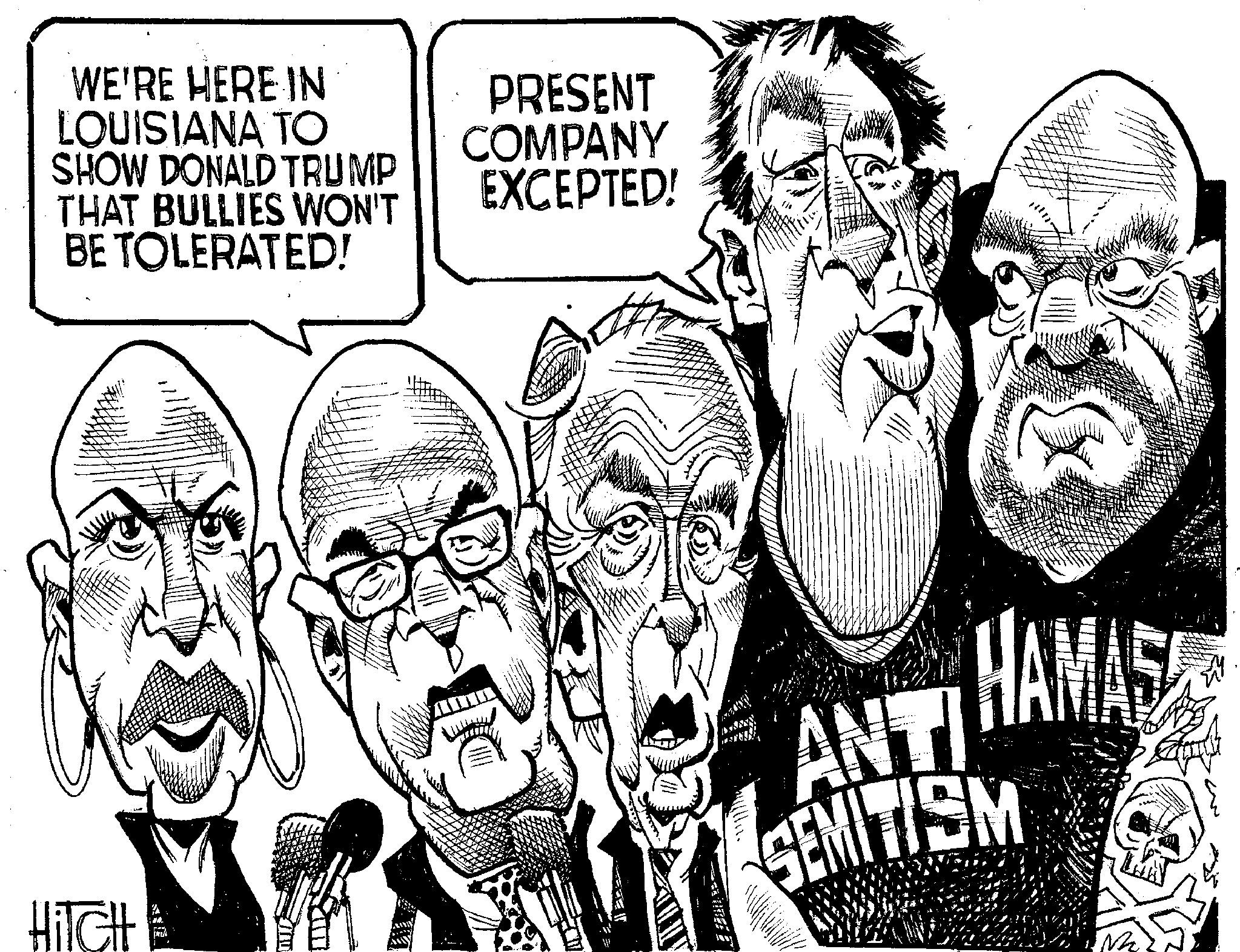 Photo caption OCR: WE'RE HERE IN LOUISIANA TO SHOW DONALD TRUMP THAT BULLIES WON'T BE TOLERATED! PRESENT COMPANY EXCEPTED! HiTcH HAMAS ANTI SEMITISM WE'RE HERE IN LOUISIANA TO SHOW DONALD TRUMP THAT BULLIES WON'T BE TOLERATED ! PRESENT COMPANY EXCEPTED ! HiTcH HAMAS ANTI SEMITISM