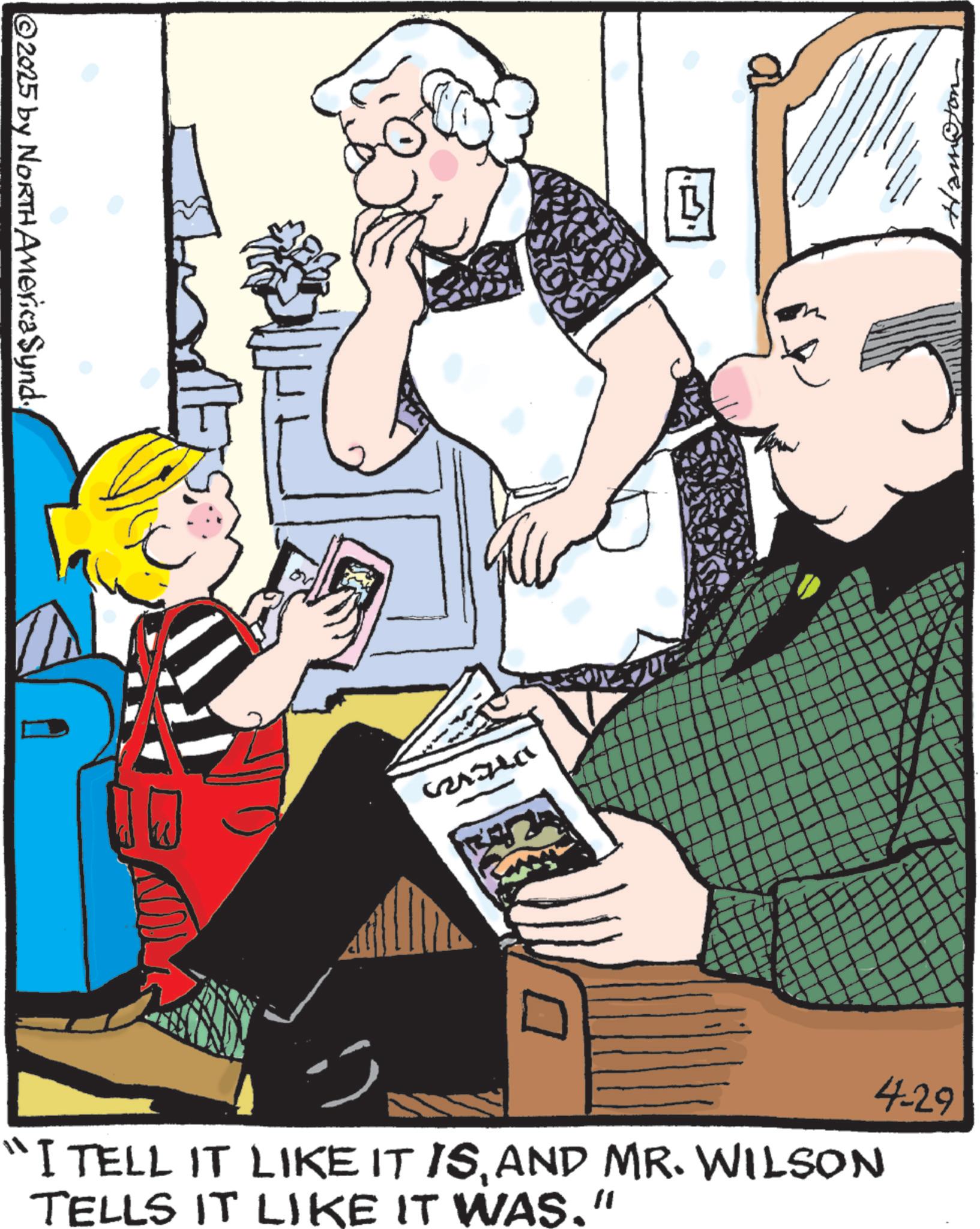Fictional character OCR: © 2015 by NORTH America Synd. 02732451 ? 4-29 "I TELL IT LIKE IT ISAND MR. WILSON TELLS IT LIKE IT WAS." © 2015 by NORTH America Synd . 02732451 ? 4-29 " I TELL IT LIKE IT ISAND MR . WILSON TELLS IT LIKE IT WAS . "