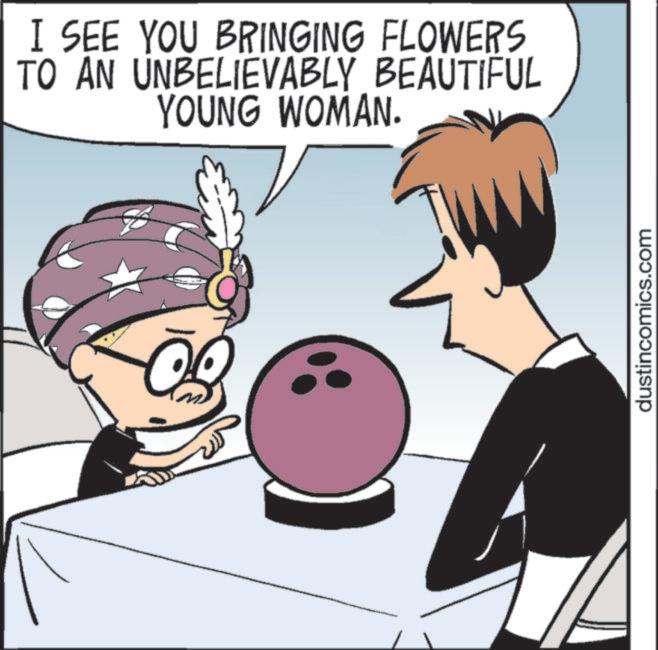 Photo caption OCR: I SEE YOU BRINGING FLOWERS TO AN UNBELIEVABLY BEAUTIFUL YOUNG WOMAN. dustincomics.com I SEE YOU BRINGING FLOWERS TO AN UNBELIEVABLY BEAUTIFUL YOUNG WOMAN . dustincomics.com