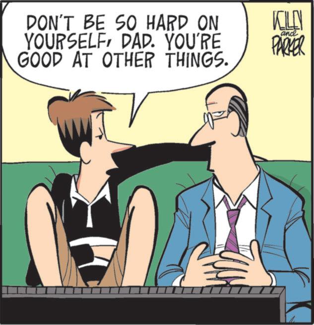 Animated cartoon OCR: DON'T BE SO HARD ON YOURSELFDAD. YOU'RE GOOD AT OTHER THINGS. KILEN PARKER and DON'T BE SO HARD ON YOURSELFDAD . YOU'RE GOOD AT OTHER THINGS . KILEN PARKER and