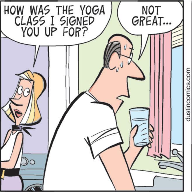 Happiness OCR: HOW WAS THE YOGA CLASS I SIGNED YOU UP FOR? NOT GREAT... dustincomics.com HOW WAS THE YOGA CLASS I SIGNED YOU UP FOR ? NOT GREAT ... dustincomics.com