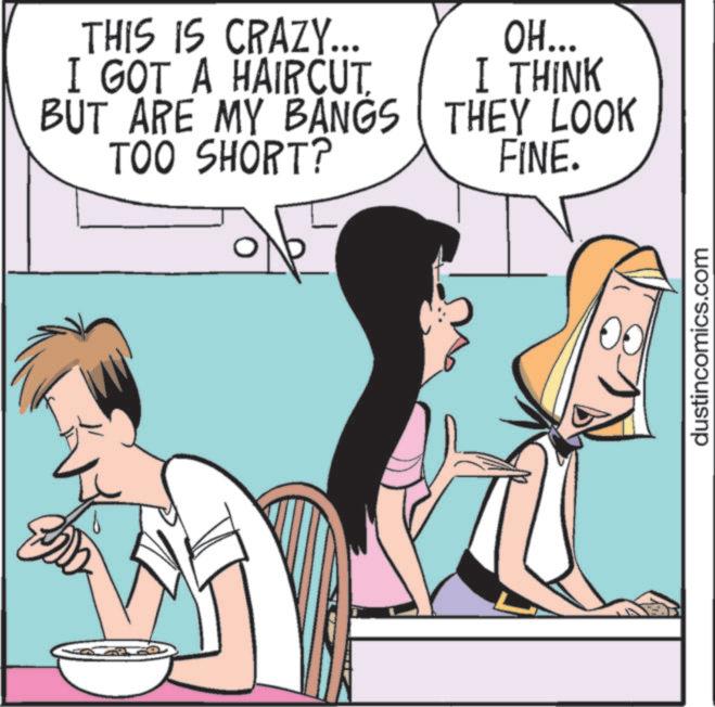 Animated cartoon OCR: THIS IS CRAZY... I GOT A HAIRCUT BUT ARE MY BANGS TOO SHORT? OH... I THINK THEY LOOK FINE. dustincomics.com THIS IS CRAZY ... I GOT A HAIRCUT BUT ARE MY BANGS TOO SHORT ? OH ... I THINK THEY LOOK FINE . dustincomics.com