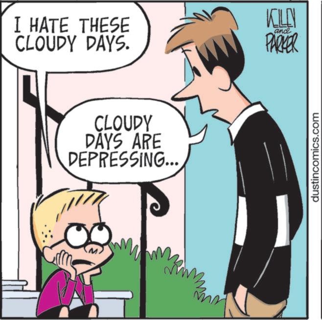 Publication OCR: I HATE THESE CLOUDY DAYS. KILLY PARKER and CLOUDY DAYS ARE DEPRESSING... dustincomics.com I HATE THESE CLOUDY DAYS . KILLY PARKER and CLOUDY DAYS ARE DEPRESSING ... dustincomics.com