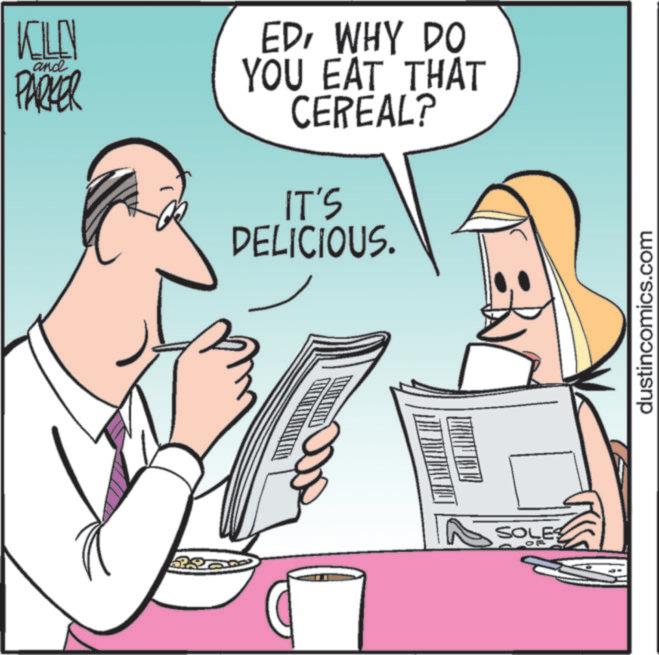 Clip art OCR: KILLN PARKER and EDWHY DO YOU EAT THAT CEREAL? IT'S DELICIOUS. SOLES OF dustincomics.com KILLN PARKER and EDWHY DO YOU EAT THAT CEREAL ? IT'S DELICIOUS . SOLES OF dustincomics.com