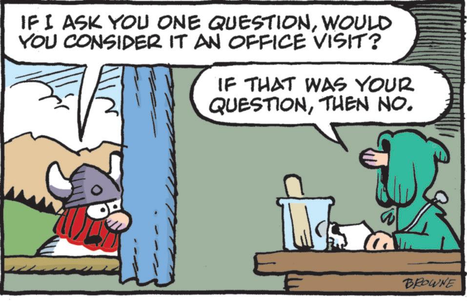 Comics OCR: IF I ASK YOU ONE QUESTIONWOULD YOU CONSIDER IT AN OFFICE VISIT? IF THAT WAS YOUR QUESTIONTHEN NO. L BROWNE IF I ASK YOU ONE QUESTIONWOULD YOU CONSIDER IT AN OFFICE VISIT ? IF THAT WAS YOUR QUESTIONTHEN NO . L BROWNE