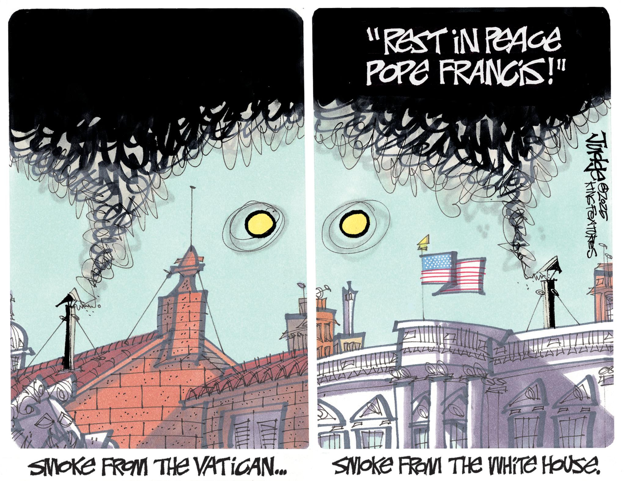 Animated cartoon OCR: "REST IN PEACE POPE FRANCIS!" 2025 Judge HING FEATURES SMOKE FROM THE VATICAN... SMOKE FROM THE WHITE HOUSE. " REST IN PEACE POPE FRANCIS ! " 2025 Judge HING FEATURES SMOKE FROM THE VATICAN ... SMOKE FROM THE WHITE HOUSE .