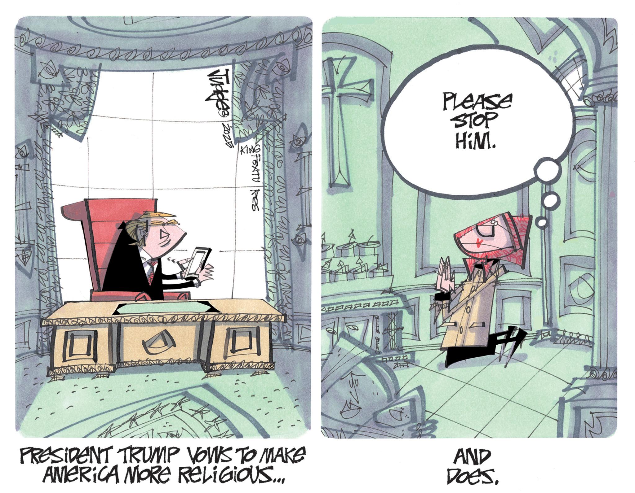 Fictional character OCR: GN 43 2025 Judges KING ASD FEATURES AV A AV w ABBAPO A ** PRESIDENT TRUMP VOWS TO MAKE AMERICA MORE RELIGIOUS... PLEASE STOP HiM. AND DOES. GN 43 2025 Judges KING ASD FEATURES AV A AV w ABBAPO A ** PRESIDENT TRUMP VOWS TO MAKE AMERICA MORE RELIGIOUS ... PLEASE STOP HiM . AND DOES .