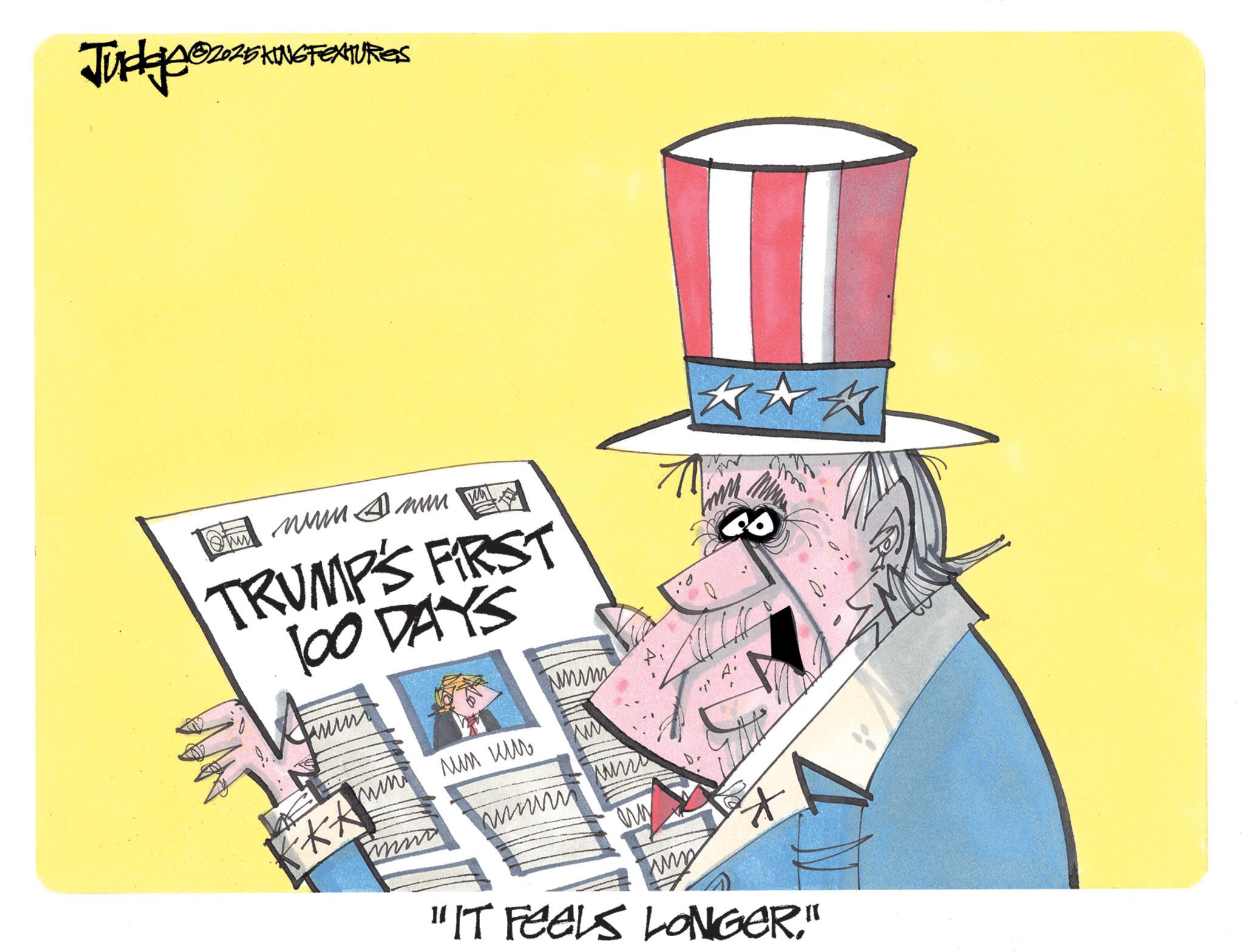 Sketch OCR: ???????? 2025KING FEXTURES O num Amm TRUMP'S FIRST 100 DAYS ** mm ??? ?? wwww wwwwww ww ww "IT FEELS LONGER." ??? ???????? 2025KING FEXTURES O num Amm TRUMP'S FIRST 100 DAYS ** mm ??? ?? wwww wwwwww ww ww " IT FEELS LONGER . " ???