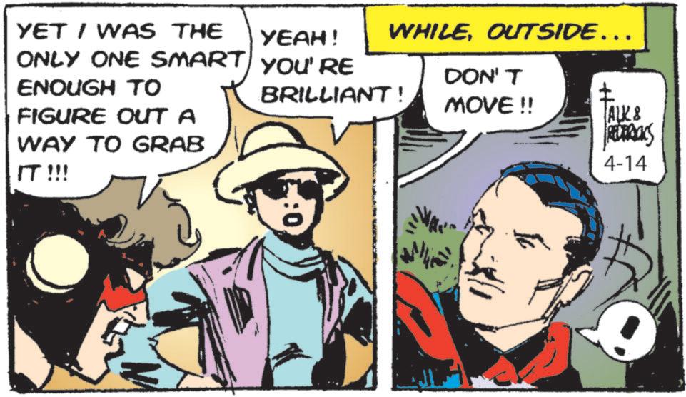 Animated cartoon OCR: WHILEOUTSIDE……. YET I WAS THE YEAH! ONLY ONE SMART YOU'RE ENOUGH TO FIGURE OUT A WAY TO GRAB IT !!! BRILLIANT! :0 DON'T MOVE!! ALK & REDERICKS 4-14 WHILEOUTSIDE …… . YET I WAS THE YEAH ! ONLY ONE SMART YOU'RE ENOUGH TO FIGURE OUT A WAY TO GRAB IT !!! BRILLIANT ! : 0 DON'T MOVE !! ALK & REDERICKS 4-14
