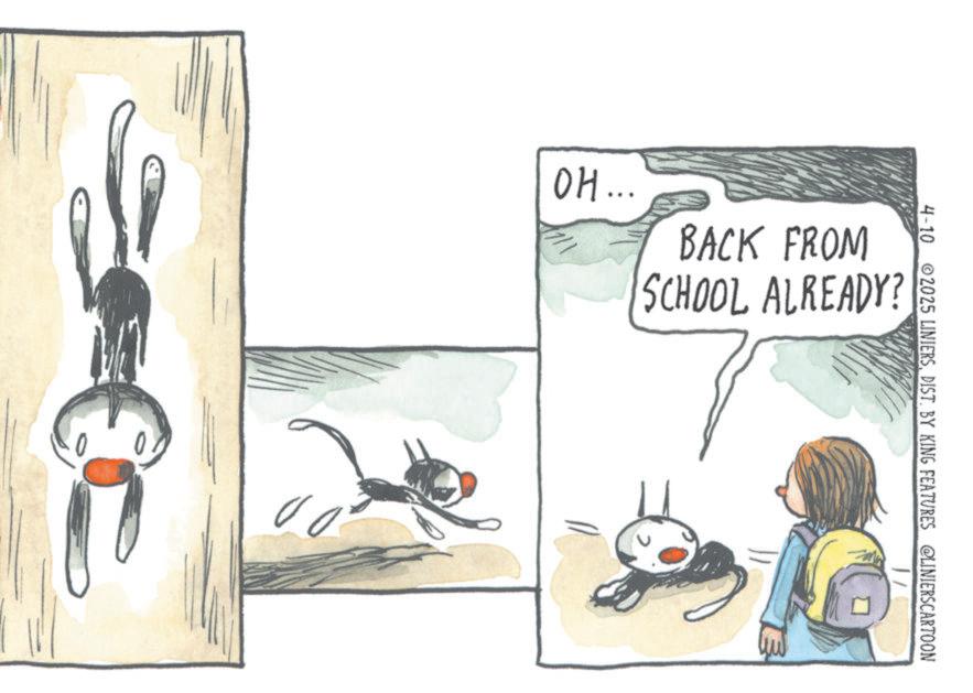 Child OCR: OH... BACK FROM SCHOOL ALREADY? 4-10 2025 LINIERSDIST. BY KING FEATURES @LINIERSCARTOON OH ... BACK FROM SCHOOL ALREADY ? 4-10 2025 LINIERSDIST . BY KING FEATURES @LINIERSCARTOON